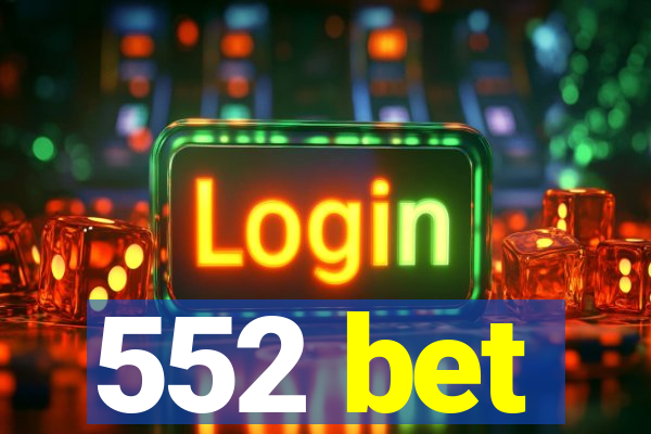 552 bet